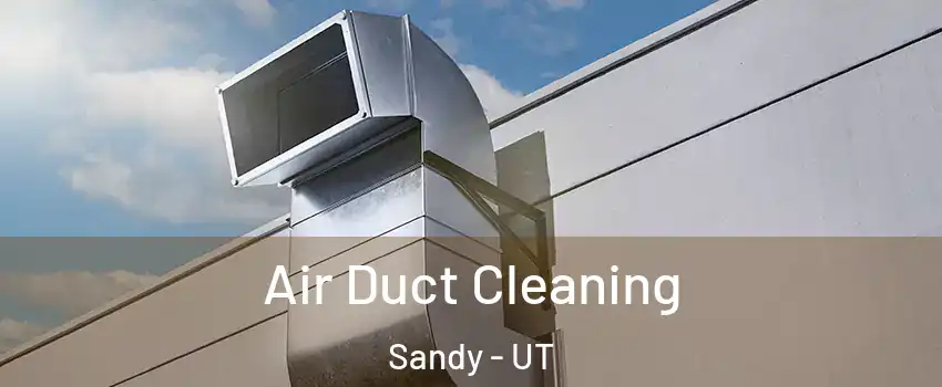  Air Duct Cleaning Sandy - UT