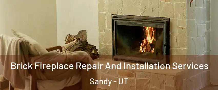  Brick Fireplace Repair And Installation Services Sandy - UT