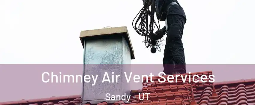  Chimney Air Vent Services Sandy - UT