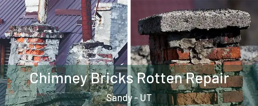  Chimney Bricks Rotten Repair Sandy - UT