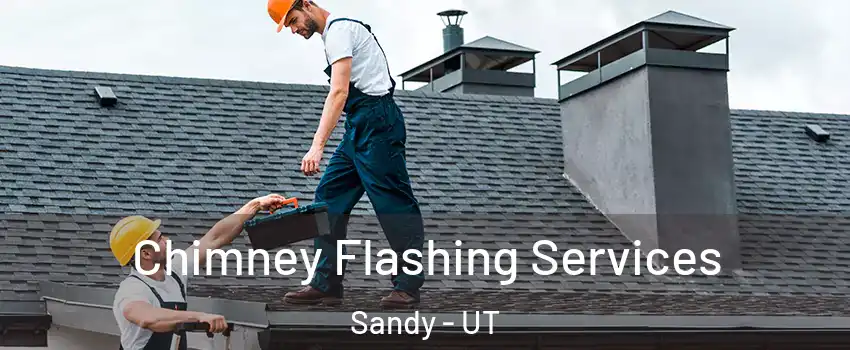  Chimney Flashing Services Sandy - UT