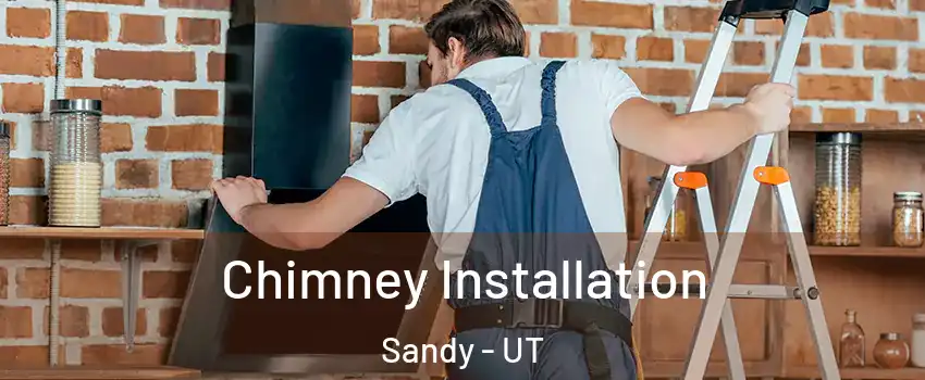  Chimney Installation Sandy - UT