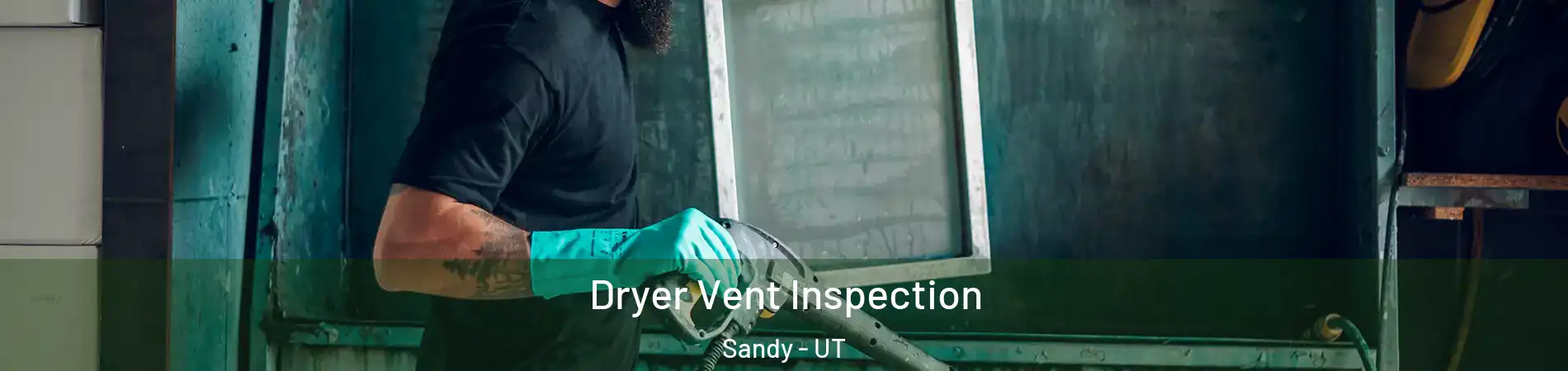  Dryer Vent Inspection Sandy - UT