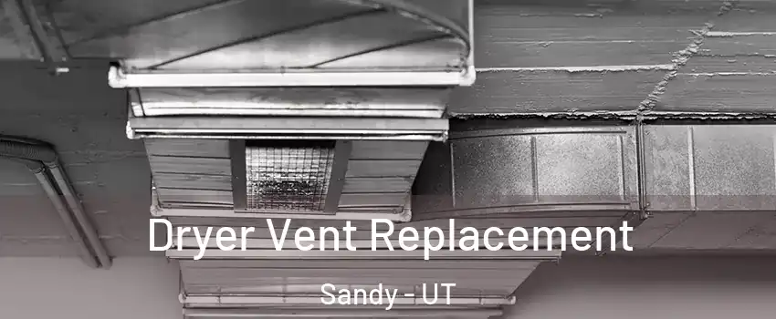  Dryer Vent Replacement Sandy - UT