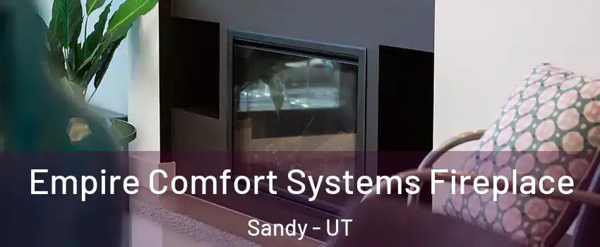  Empire Comfort Systems Fireplace Sandy - UT