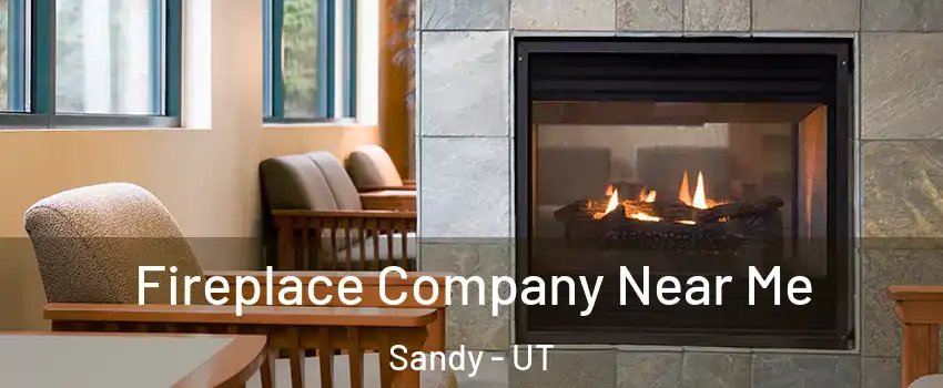  Fireplace Company Near Me Sandy - UT