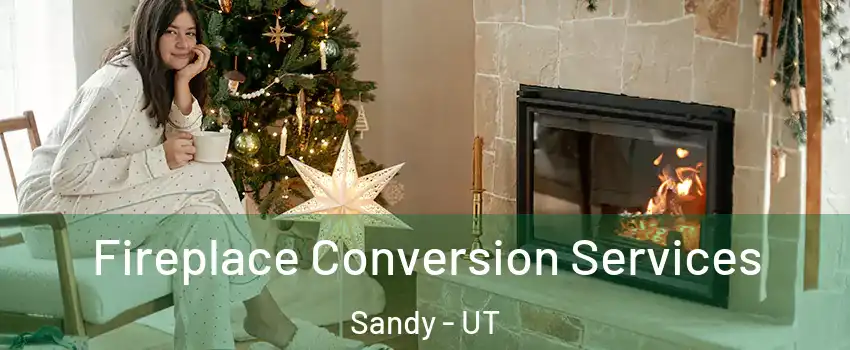  Fireplace Conversion Services Sandy - UT