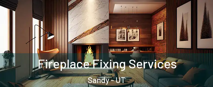  Fireplace Fixing Services Sandy - UT