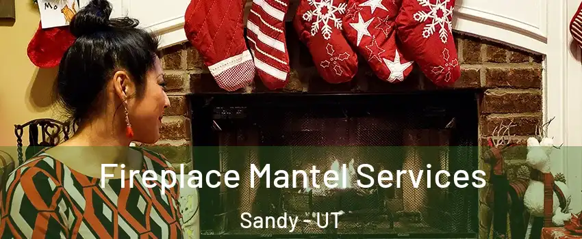  Fireplace Mantel Services Sandy - UT