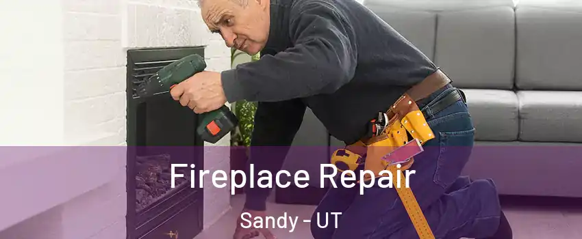  Fireplace Repair Sandy - UT