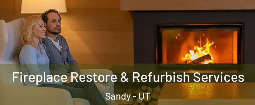  Fireplace Restore & Refurbish Services Sandy - UT