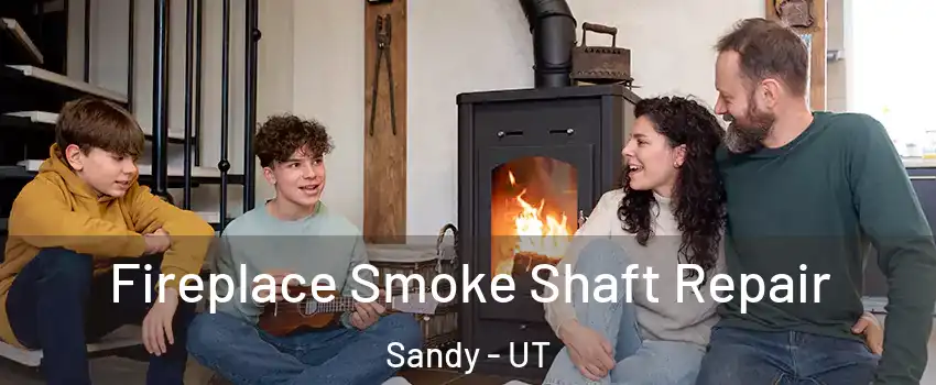  Fireplace Smoke Shaft Repair Sandy - UT