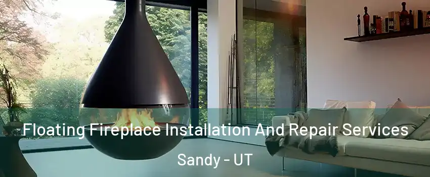  Floating Fireplace Installation And Repair Services Sandy - UT