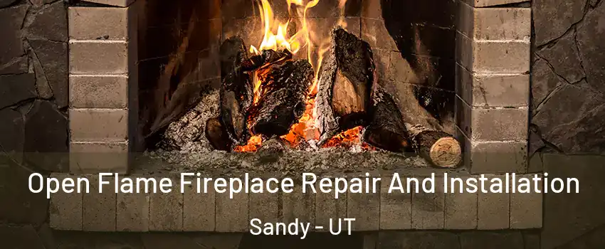  Open Flame Fireplace Repair And Installation Sandy - UT