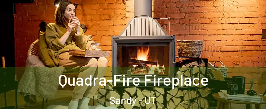  Quadra-Fire Fireplace Sandy - UT
