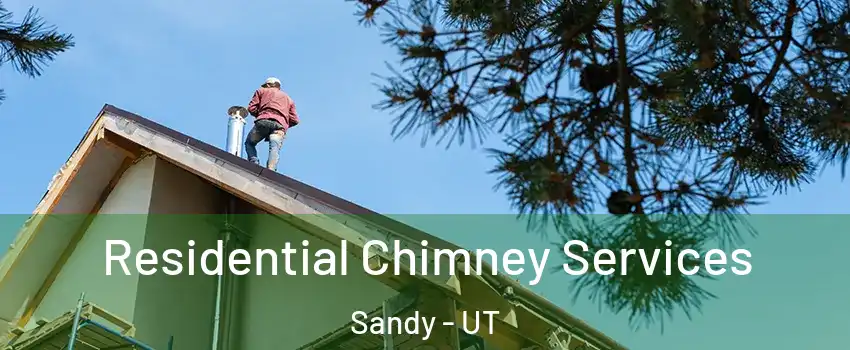  Residential Chimney Services Sandy - UT