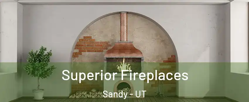  Superior Fireplaces Sandy - UT