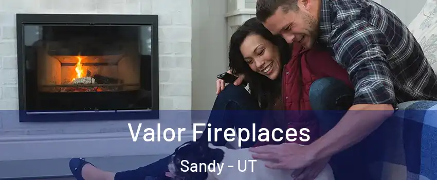  Valor Fireplaces Sandy - UT