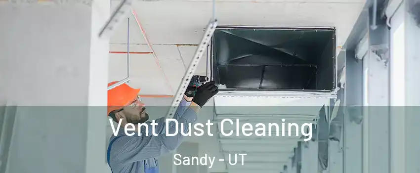 Vent Dust Cleaning Sandy - UT