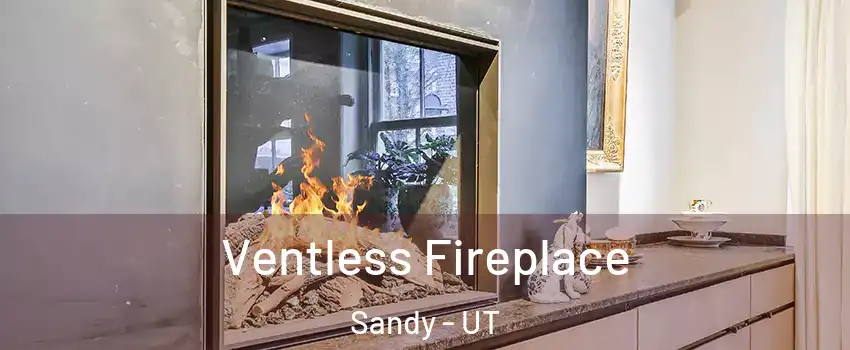  Ventless Fireplace Sandy - UT