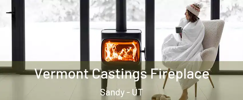  Vermont Castings Fireplace Sandy - UT
