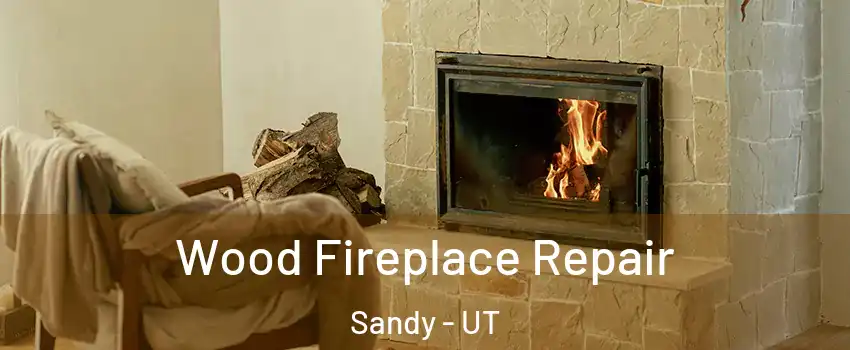  Wood Fireplace Repair Sandy - UT