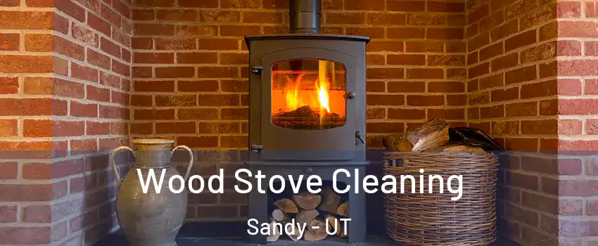  Wood Stove Cleaning Sandy - UT