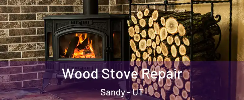  Wood Stove Repair Sandy - UT